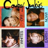 Cowboy Junkies - Whites Off Earth Now!!!