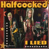 Halfcocked - I Lied