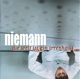Niemann - Die Welt Ist Ein Irrenhaus