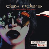 Dax Riders - I Was Made For Lovin' You