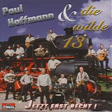Paul Hoffmann & Die Wilde 13 - Jetzt Erst Recht!