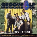 GrooveAlp - Hey, Tirol!