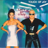 Touch Of Joy - Let's Go Crazy