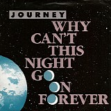 Journey - Why Can't This Night Go On Forever