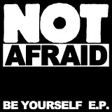 Not Afraid - Be Yourself
