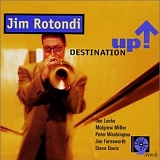 Jim Rotondi - Destination Up
