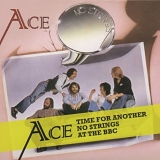 Ace - Time For Another (1975) / No Strings (1977) / At The BBC