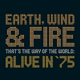 Earth, Wind & Fire - That's The Way Of The World: Alive In '75