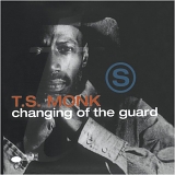 T.S. Monk - Changing Of The Guard