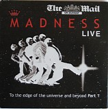 Madness - To The Edge Of The Universe And Beyond