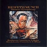 Jascha Heifetz & Charles Munch - Mendelssohn, Beethoven: Violin Concertos