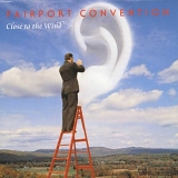 Fairport Convention - Close to the Wind