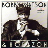 Bobby Watson - No Question About It