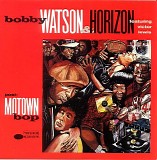 Bobby Watson - Post-Motown Bop