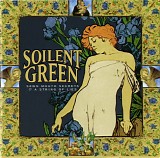 Soilent Green - Sewn Mouth Secrets & A String Of Lies
