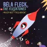 Bela Fleck & the Flecktones - Rocket Science