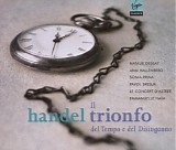 Georg Friederich Handel - Il Trionfo del Tempo e del Disinganno HWV 46a