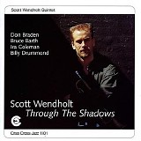 Scott Wendholt - Through the Shadows