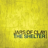 Jars Of Clay - Jars of Clay Presents The Shelter