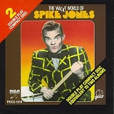 Jones, Spike (Spike Jones) - The Wacky World Of Spike Jones