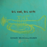 Chad McCullough - Dark Wood, Dark Water