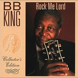 B.B. King - Rock Me Lord