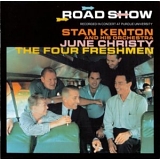Stan Kenton - Road Show: Stan Kenton, June Christy, The Four Freshmen