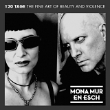 Mona Mur & En Esch - 120 tage: the fine art of beauty and violence