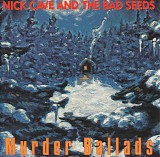 Nick Cave and the Bad Seeds - Murder Ballads (2011 Remaster)