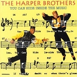 Harper Brothers - You Can Hide Inside The Music