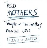Acid Mothers Temple & The Melting Paraiso U.F.O. - Live In Japan