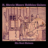 R. Stevie Moore - Hobbies Galore