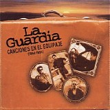 La Guardia - Canciones en el equipaje (1988-1994)