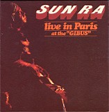 Sun Ra - Live In Paris At The "Gibus"