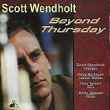 Scott Wendholt - Beyond Thursday