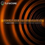 Various artists - Experience Music: A TuneCore Dance/Electronic Sampler