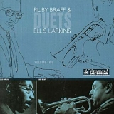 Braff, Ruby, & Ellis Larkins - Ruby Braff & Ellis Larkins: Duets, Volume Two