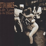 Etta James - Life, Love & The Blues