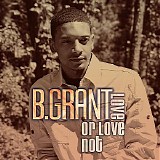 B.grant - Love Or Love Not
