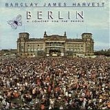 Barclay James Harvest - Berlin, A Concert For The People (The 30th Anniversary Edition)