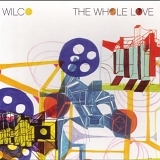 Wilco - The Whole Love (Limited Deluxe Edition)