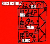 Rosenstolz - Ich bin mein Haus
