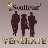 Soulfruit - Venerate