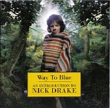 Nick Drake - Way To Blue (An Introduction to Nick Drake)