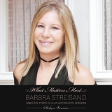 Barbra Streisand - What Matters Most Barbra Streisand Sings The Lyrics Of Alan & Marilyn Bergman