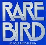 Rare Bird - As Your Mind Flies By  (Unofficial Reissue)