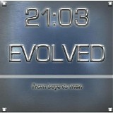 21:03 - Evolved... From Boys to Men