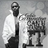 Calvin Carrington - Can U Handle It?