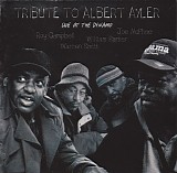 Tribute To Albert Ayler with Roy Campbell, Joe McPhee, William Parker & Warren S - Live At The Dynamo