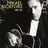 Mikael Rickfors - Lush life